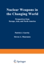 Image for Nuclear Weapons in the Changing World: Perspectives from Europe, Asia, and North America