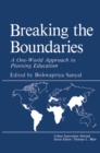 Image for Breaking the Boundaries: A One-World Approach to Planning Education