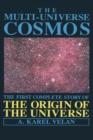 Image for Multi-Universe Cosmos: The First Complete Story of the Origin of the Universe