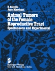 Image for Animal Tumors of the Female Reproductive Tract: Spontaneous and Experimental