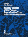 Image for Animal Tumors of the Female Reproductive Tract : Spontaneous and Experimental