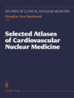 Image for Selected Atlases of Cardiovascular Nuclear Medicine