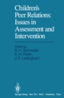 Image for Children&#39;s Peer Relations: Issues in Assessment and Intervention: Issues in Assessment and Intervention