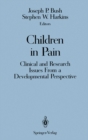 Image for Children in Pain: Clinical and Research Issues From a Developmental Perspective