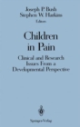 Image for Children in Pain : Clinical and Research Issues From a Developmental Perspective