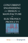 Image for Concurrent Engineering and Design for Manufacture of Electronics Products