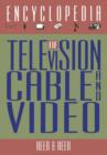 Image for The Encyclopedia of Television, Cable, and Video