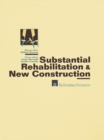 Image for Substantial Rehabilitation &amp; New Construction: For Project Managers Working with Architects Production Step-by-Step Model Policies &amp; Procedures Forms and Documents