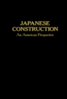 Image for Japanese Construction: An American Perspective