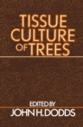 Image for Tissue Culture of Trees
