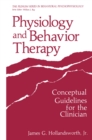 Image for Physiology and Behavior Therapy: Conceptual Guidelines for the Clinician