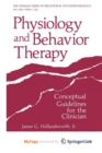 Image for Physiology and Behavior Therapy : Conceptual Guidelines for the Clinician