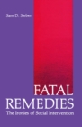 Image for Fatal Remedies: The Ironies of Social Intervention