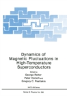 Image for Dynamics of Magnetic Fluctuations in High-Temperature Superconductors