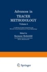 Image for Advances in Tracer Methodology: Volume 4: A collection of papers presented at the Eleventh Annual Symposium on Tracer Methodology