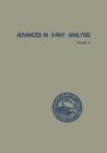 Image for Advances in X-Ray Analysis : Volume 12: Proceedings of the Seventeenth Annual Conference on Applications of X-Ray Analysis Held August 21–23, 1968