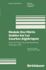 Image for Module Des Fibres Stables Sur Les Courbes Algebriques: Notes De L&#39;ecole Normale Superieure, Printemps, 1983.