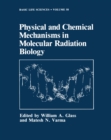 Image for Physical and Chemical Mechanisms in Molecular Radiation Biology