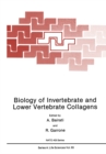 Image for Biology of Invertebrate and Lower Vertebrate Collagens : v. 93