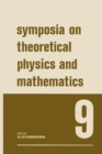 Image for Symposia on Theoretical Physics and Mathematics 9: Lectures presented at the 1968 Sixth Anniversary Symposium of the Institute of Mathematical Sciences Madras, India
