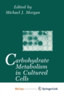 Image for Carbohydrate Metabolism in Cultured Cells