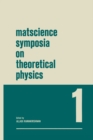 Image for Matscience Symposia on Theoretical Physics: Lectures presented at the 1963 First Anniversary Symposium of the Institute of Mathematical Sciences Madras, India