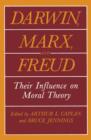 Image for Darwin, Marx and Freud : Their Influence on Moral Theory