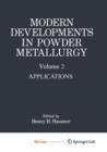 Image for Modern Developments in Powder Metallurgy : Volume 2 Applications