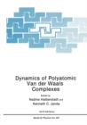 Image for Dynamics of Polyatomic Van der Waals Complexes : v. 227