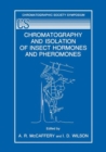 Image for Chromatography and Isolation of Insect Hormones and Pheromones