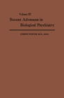 Image for Recent Advances in Biological Psychiatry: The Proceedings of the Twenty-First Annual Convention and Scientific Program of the Society of Biological Psychiatry, Washington, D. C., June 10-12, 1966