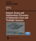 Image for Seismic Facies and Sedimentary Processes of Submarine Fans and Turbidite Systems