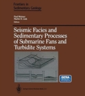 Image for Seismic Facies and Sedimentary Processes of Submarine Fans and Turbidite Systems
