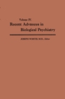 Image for Recent Advances in Biological Psychiatry: Volume IV: The Proceedings of the Sixteenth Annual Convention and Scientific Program of the Society of Biological Psychiatry, Atlantic City, N. J., June 9-11, 1961