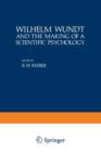 Image for Wilhelm Wundt and the Making of a Scientific Psychology