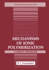 Image for Mechanisms of Ionic Polymerization: Current Problems