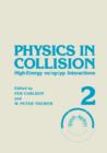Image for Physics in Collision : High-Energy ee/ep/pp Interactions. Volume 2