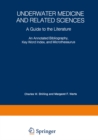 Image for Underwater Medicine and Related Sciences: A Guide to the Literature An Annotated Bibliography, Key Word Index, and Microthesaurus