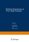 Image for Particle Interactions at Very High Energies: Part A