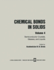 Image for Chemical Bonds in Solids: Volume 4: Semiconductor Crystals, Glasses, and Liquids