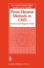 Image for Finite Element Methods in CAD : Electrical and Magnetic Fields