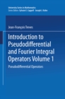 Image for Introduction to Pseudodifferential and Fourier Integral Operators: Pseudodifferential Operators