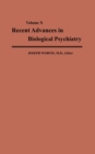 Image for Recent Advances in Biological Psychiatry: The Proceedings of the Twenty-Second Annual Convention and Scientific Program of the Society of Biological Psychiatry, Detroit, Michigan, May 5-7, 1967