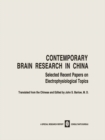 Image for Contemporary Brain Research in China: Selected Recent Papers on Electrophysiological Topics