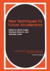 Image for New Techniques for Future Accelerators