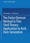Image for Finite Element Method in Thin Shell Theory: Application to Arch Dam Simulations.