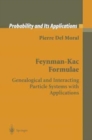 Image for Feynman-Kac Formulae : Genealogical and Interacting Particle Systems with Applications