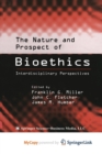 Image for The Nature and Prospect of Bioethics : Interdisciplinary Perspectives