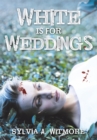 Image for &quot;white Is For Weddings&quot;