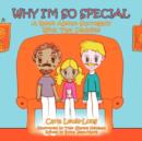 Image for Why I&#39;m So Special : A Book About Surrogacy With Two Daddies